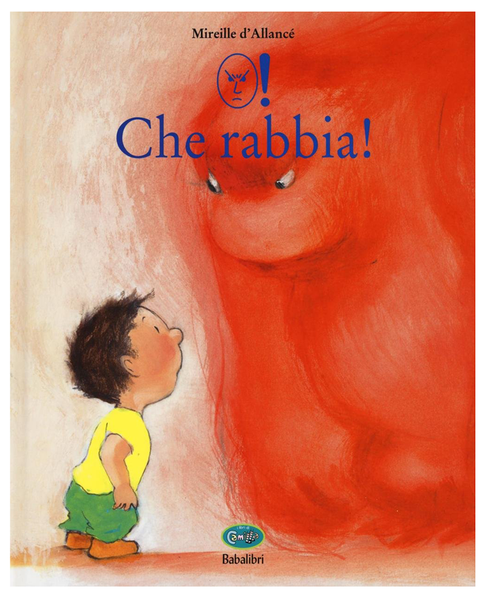 Che rabbia! Ediz. illustrata