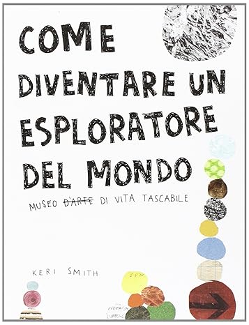 Come diventare un esploratore del mondo.