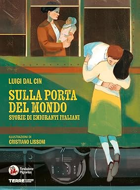 Sulla porta del mondo. Storie di emigranti italiani
