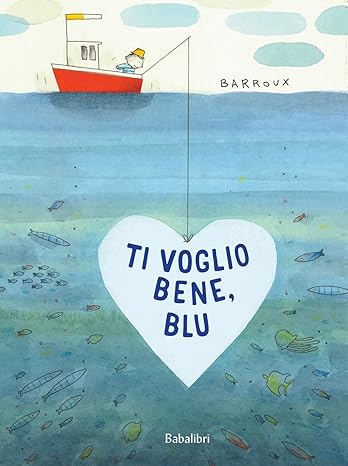 TI VOGLIO BENE, BLU! Copertina rigida