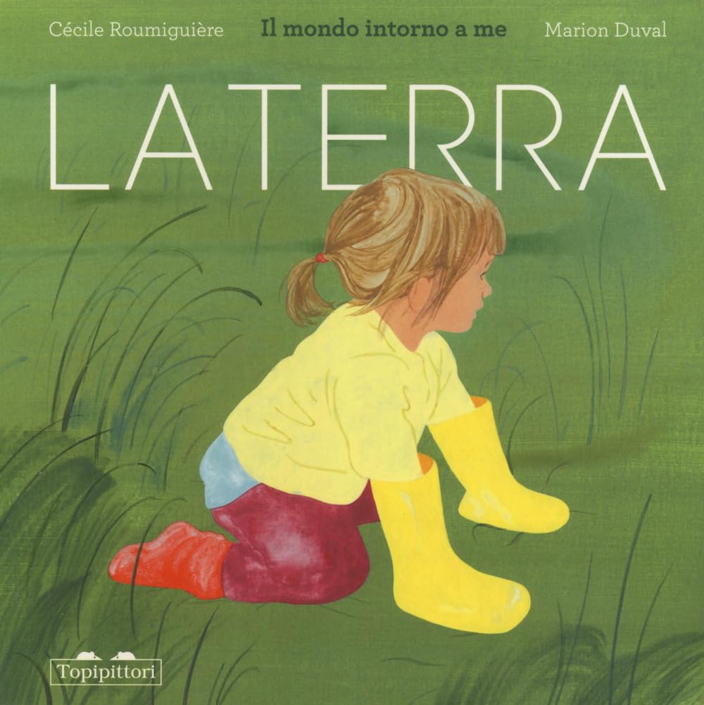 La terra. Il mondo intorno a me.