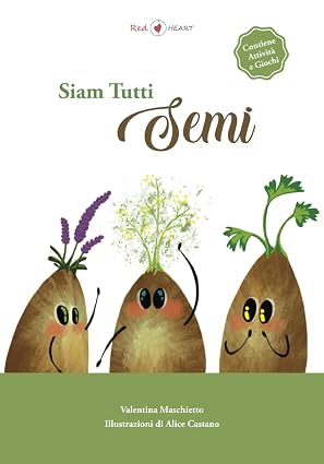 SIAM TUTTI SEMI: Libro che trasmette valori fondamentali