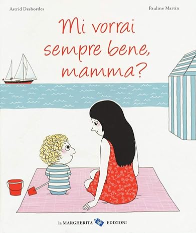 Mi vorrai sempre bene, mamma?