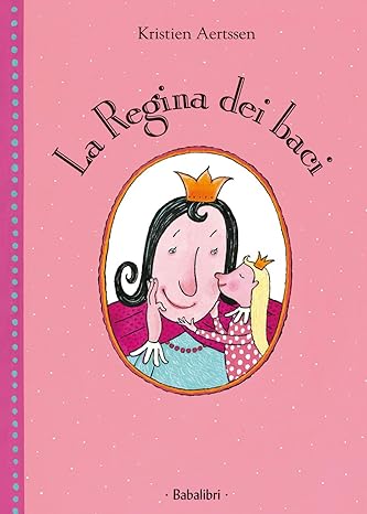 La Regina di baci. Ediz. rigida