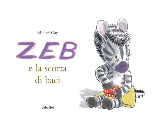 Zeb e la scorta di baci. Ed Tascabile