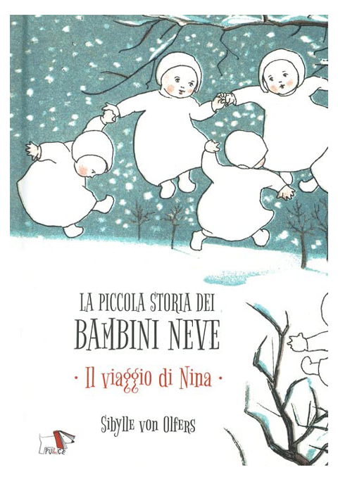 La piccola storia dei bambini neve. Il viaggio di Nina.