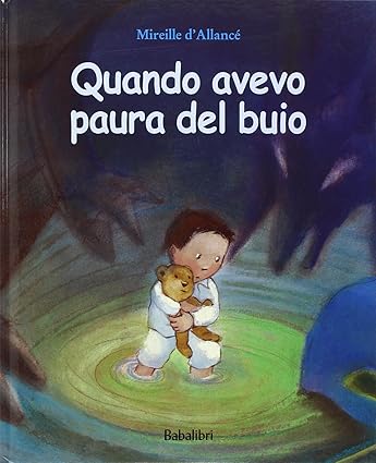 QUANDO AVEVO PAURA DEL BUIO Copertina rigida