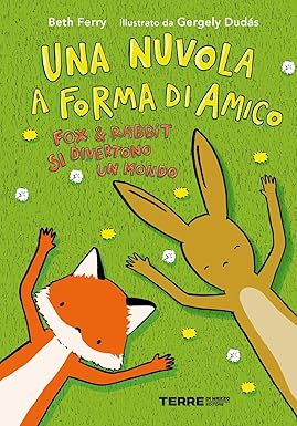 Una nuvola a forma di amico. Fox e Rabbit si divertono un mondo