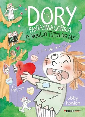 Ti voglio tutta per me. Dory fantasmagorica