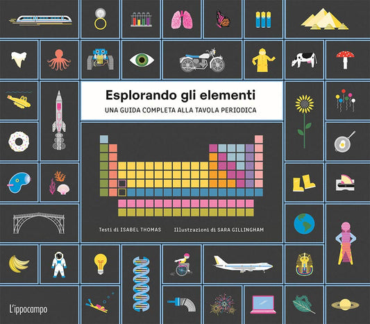 Esplorando gli elementi. Una guida completa alla tavola periodica