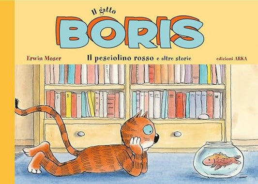 Il gatto Boris. Il pesciolino rosso e altre storie.