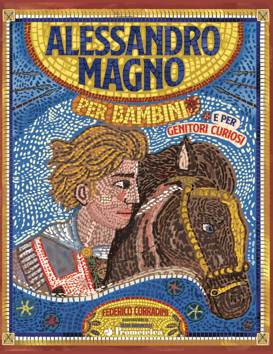 Alessandro Magno per bambini e per genitori curiosi