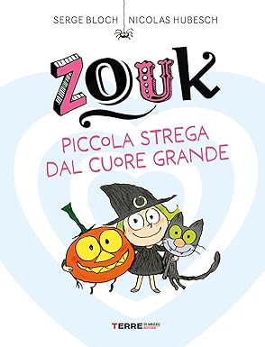 Zouk. Piccola strega dal cuore grande.